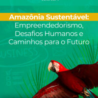 Amazônia Sustentável: Empreendedorismo, Desafios Humanos e Caminhos para o Futuro